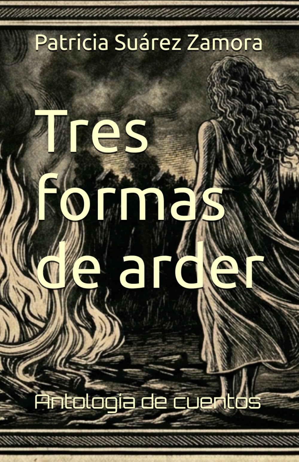 Tres formas de arder: Antología de cuentos
