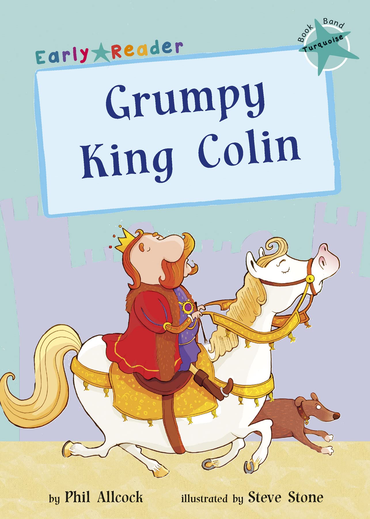 Grumpy King Colin: (Turquoise Early Reader) by Phil Allcock PAPERBACK