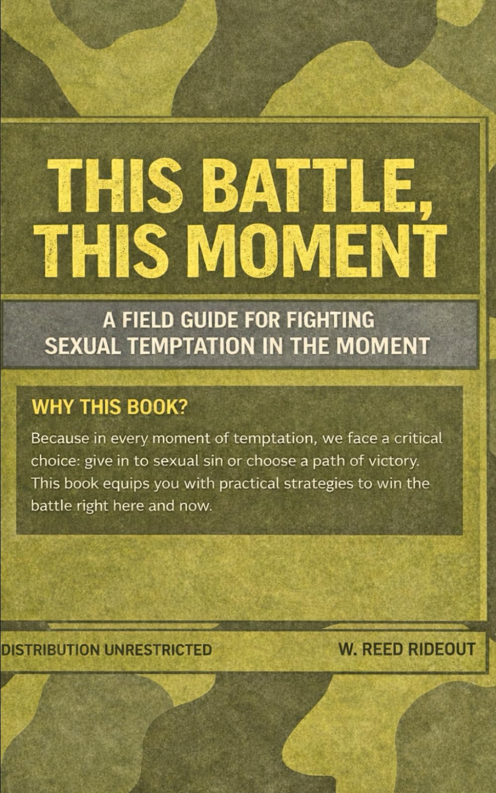 This Battle, This Moment: A Field Guide for Fighting Sexual Temptation in the Moment
