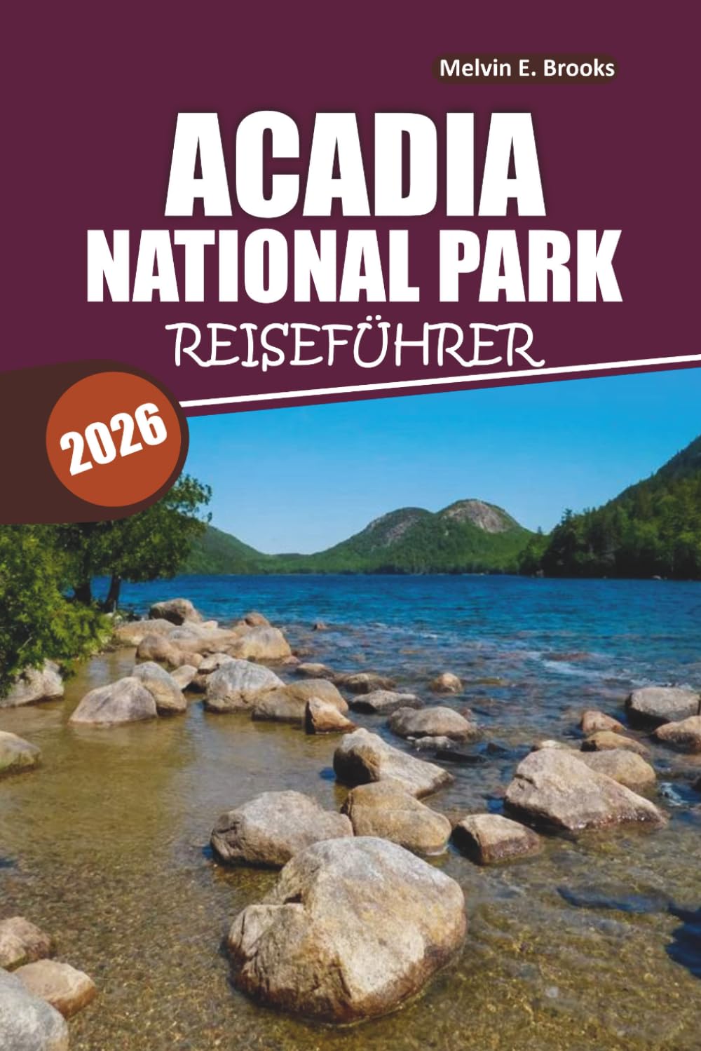 Acadia-Nationalpark-Reiseführer 2026: Entdecken Sie landschaftlich reizvolle Wege, atemberaubende Küsten, Begegnungen mit Wildtieren und einfache Reiserouten