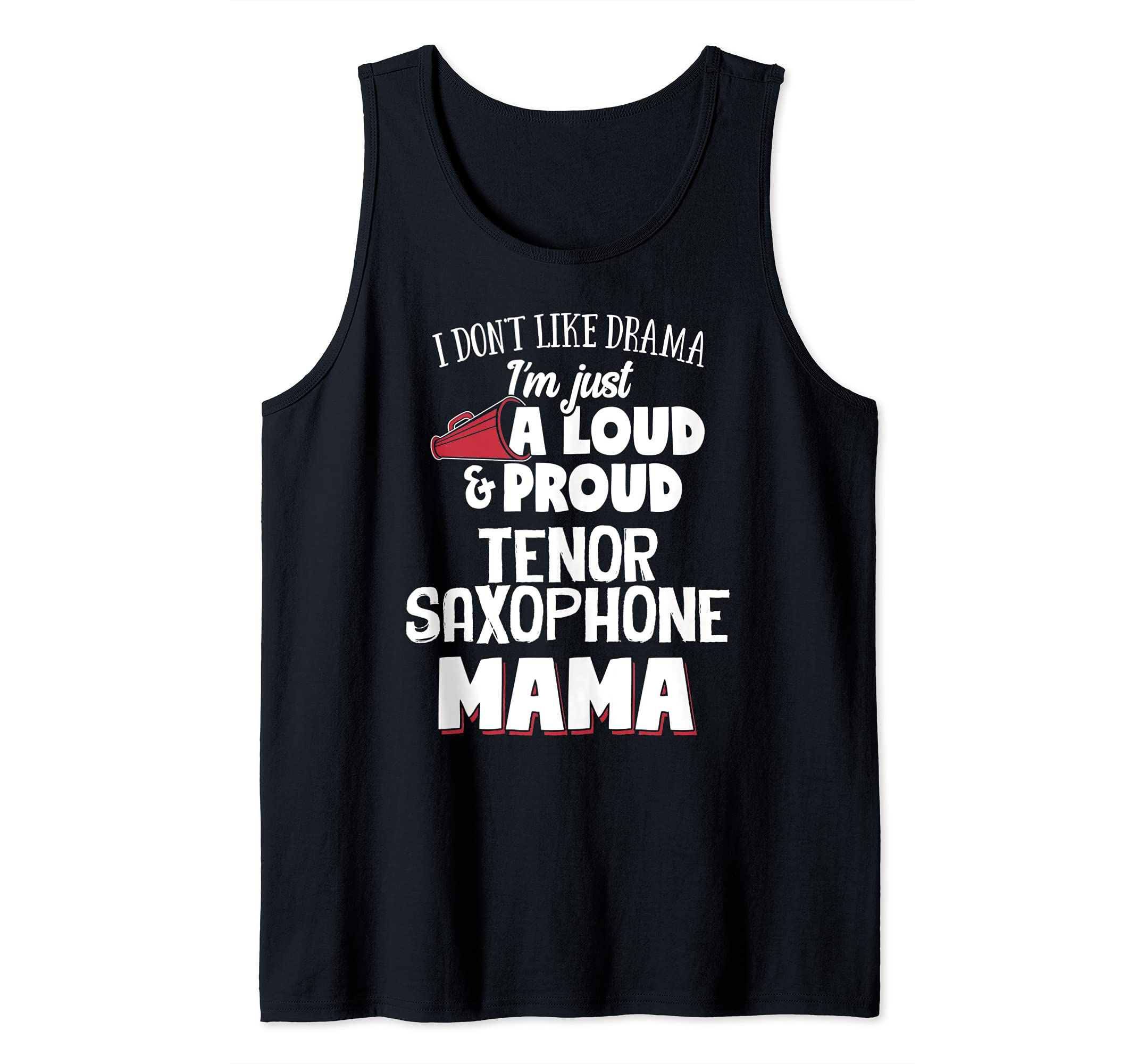 Tenor Saxophone Mom Design - Loud and Proud Mama! Tank Top, Black