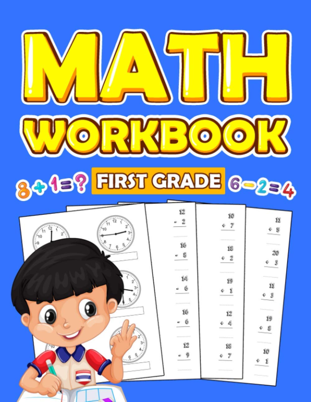 First Grade Math Workbook: 1st Grade math Workbook | first grade Homeschool | 100 Pages of Addition, Subtraction and Time Activities + Worksheets ( ... grade 1 with more than 1000 exercises )