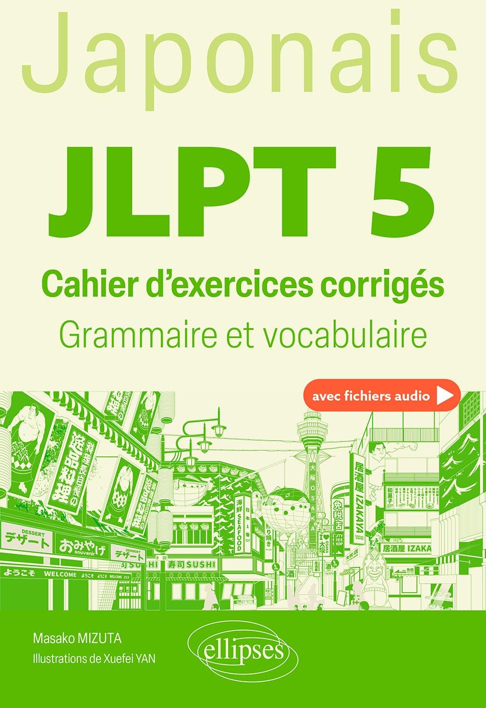 Japonais. JLPT 5 (avec fichiers audio): Cahier d'exercices corrigés. Grammaire et vocabulaire
