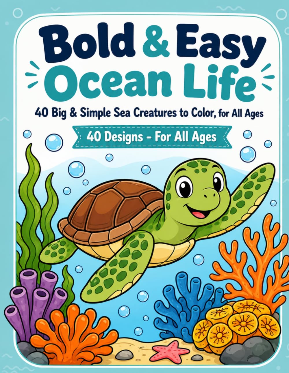 Bold & Easy Ocean Life: 40 Big & Simple Sea Creatures to Color, for All Ages (Bold & Easy Coloring Books)