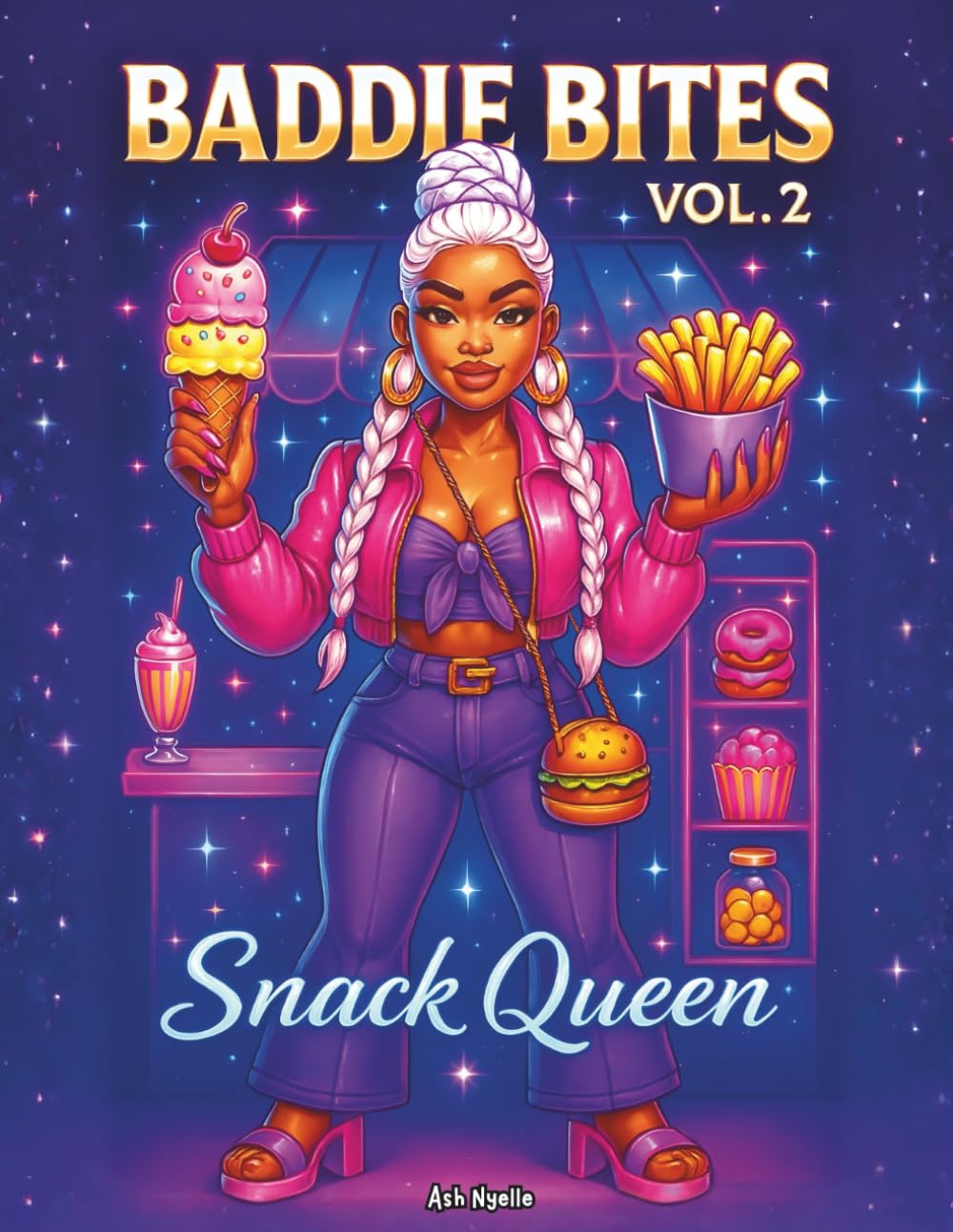 Baddie Bites Vol. 2: Snack Queen: A Fun Food-Themed Coloring Book for Women Who Love Baddie Vibes & Bougie Snacks (Baddie Bites Coloring Book Series)