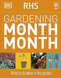 RHS Gardening Month by Month: What to Do When in the Garden