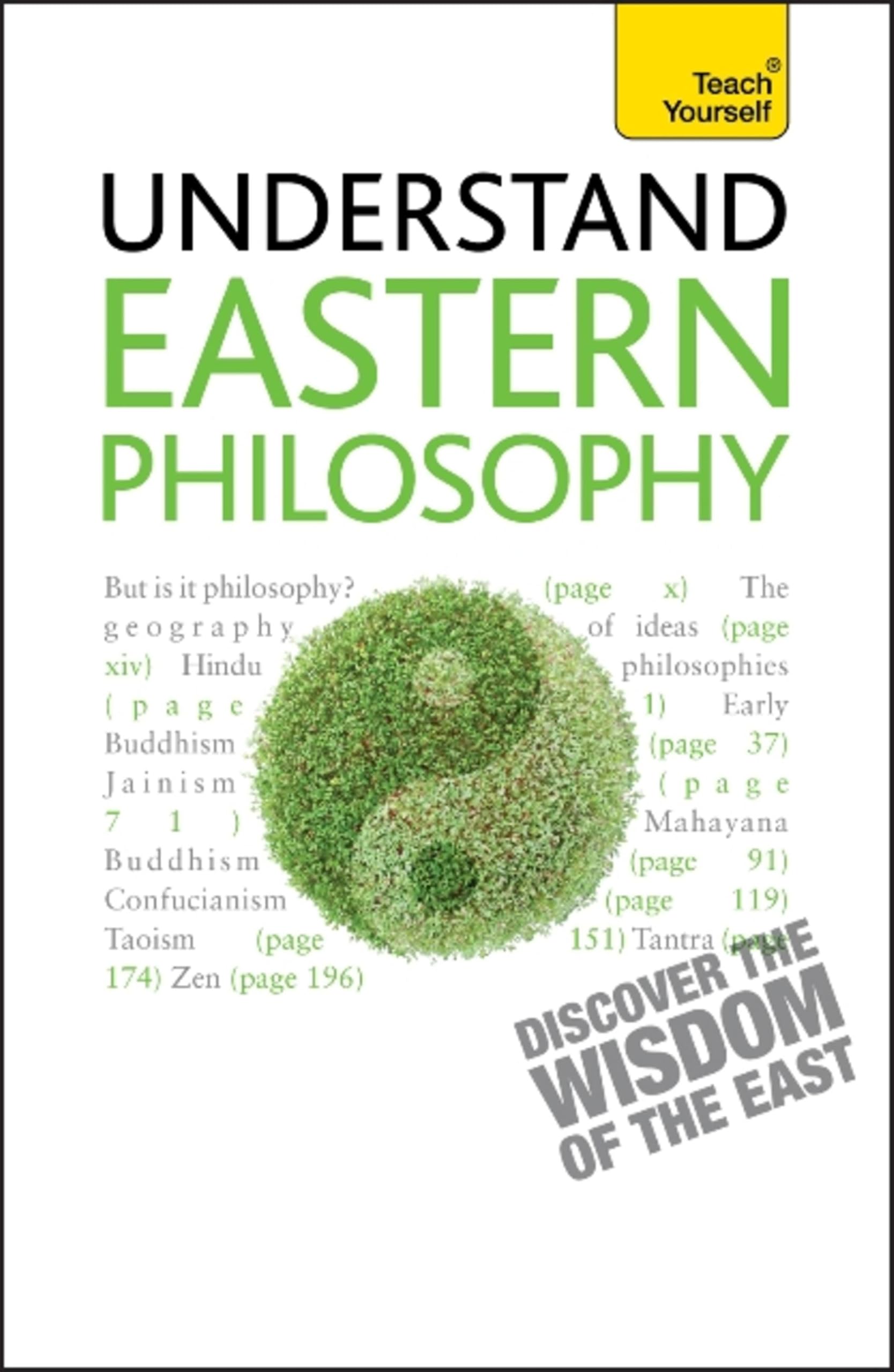 Eastern Philosophy: Teach Yourself: A guide to the wisdom and traditions of thought of India and the Far East (Teach Yourself: Philosophy & Religion)