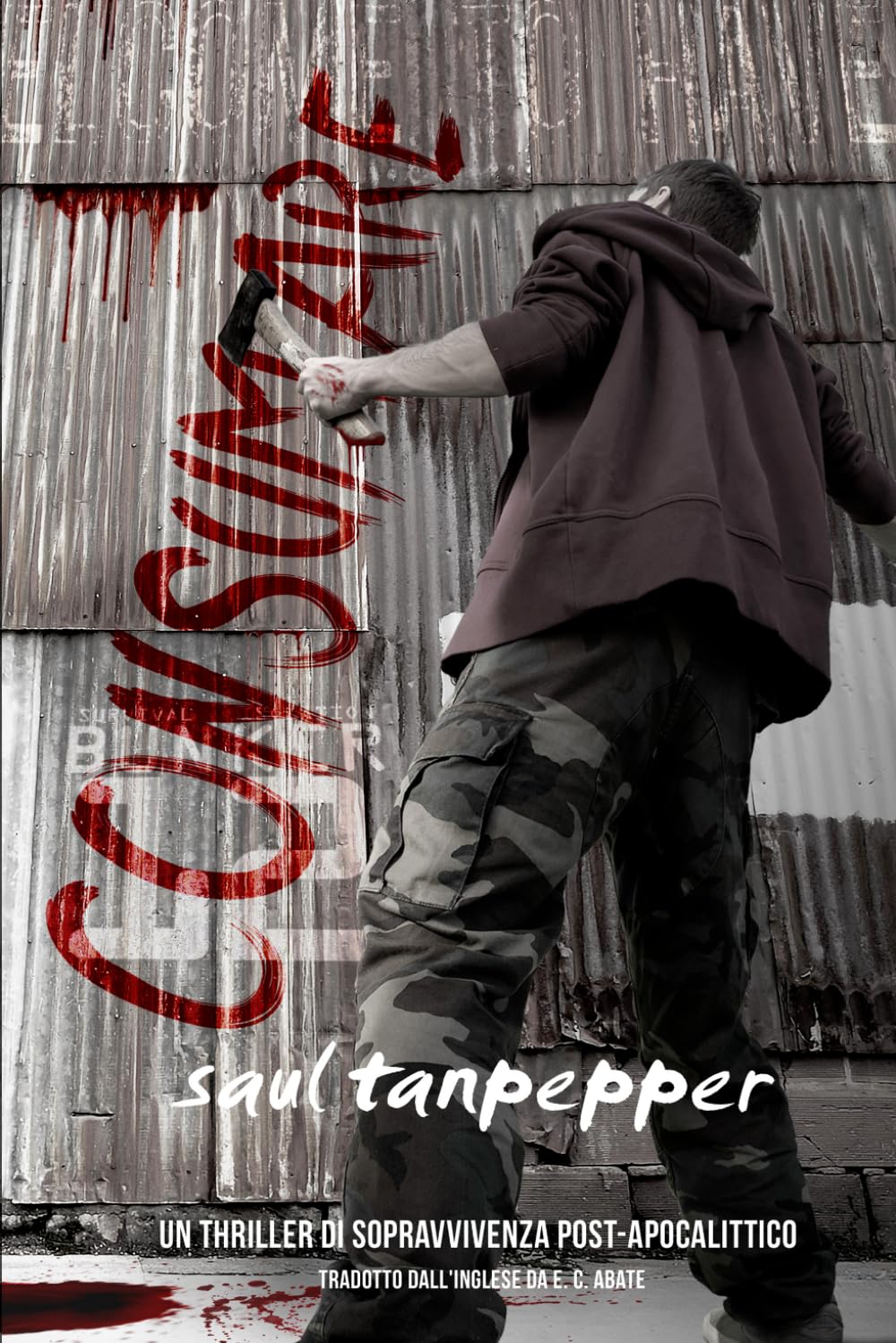 Consumare: Un thriller di sopravvivenza post-apocalittico (BUNKER 12 - Una serie ambientata nel mondo di Flense (Edizione italiana))