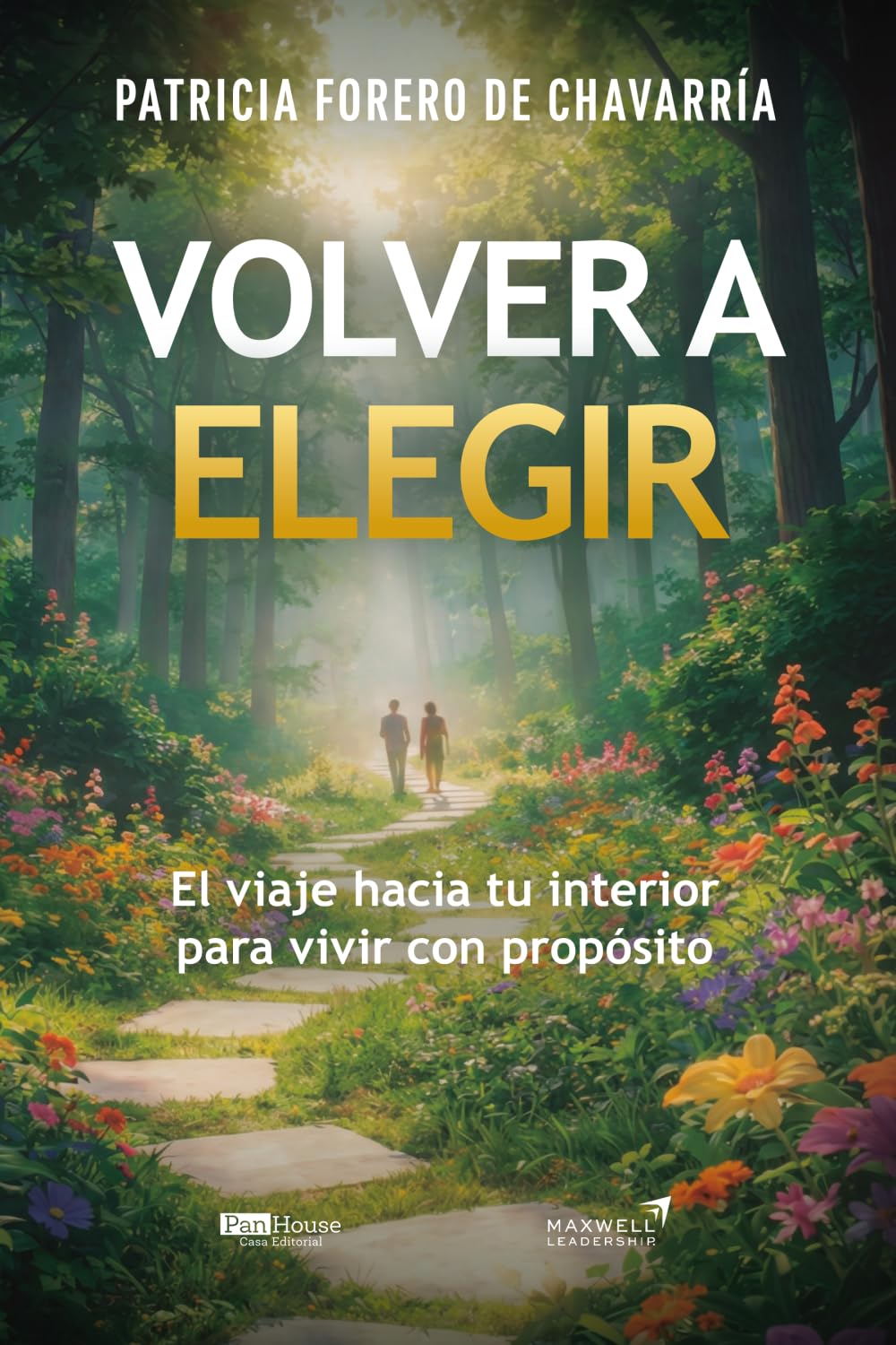 Volver a elegir: El viaje hacia tu interior para vivir con propósito
