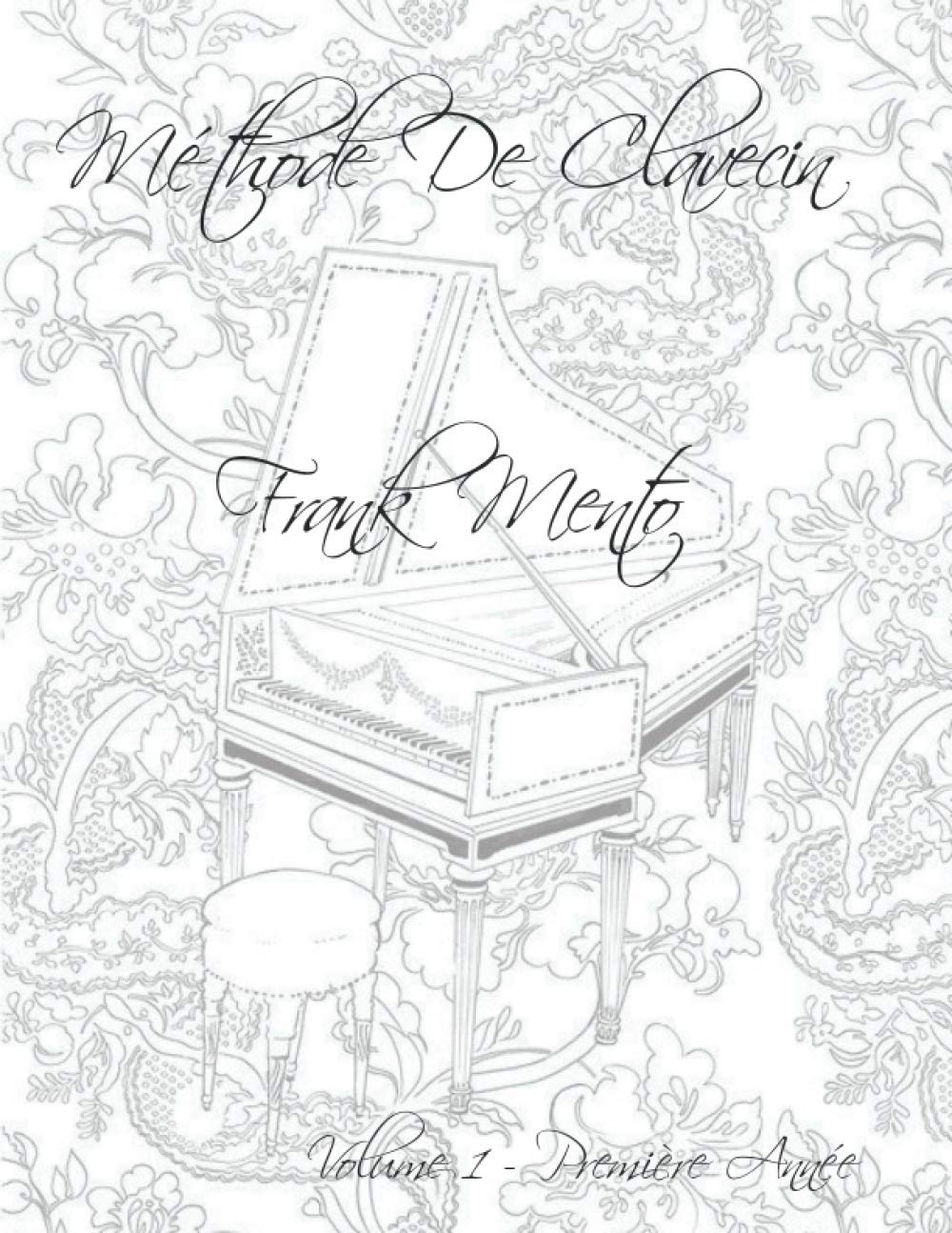 Méthode Clavecin Volume 1 livre pédagogique musique