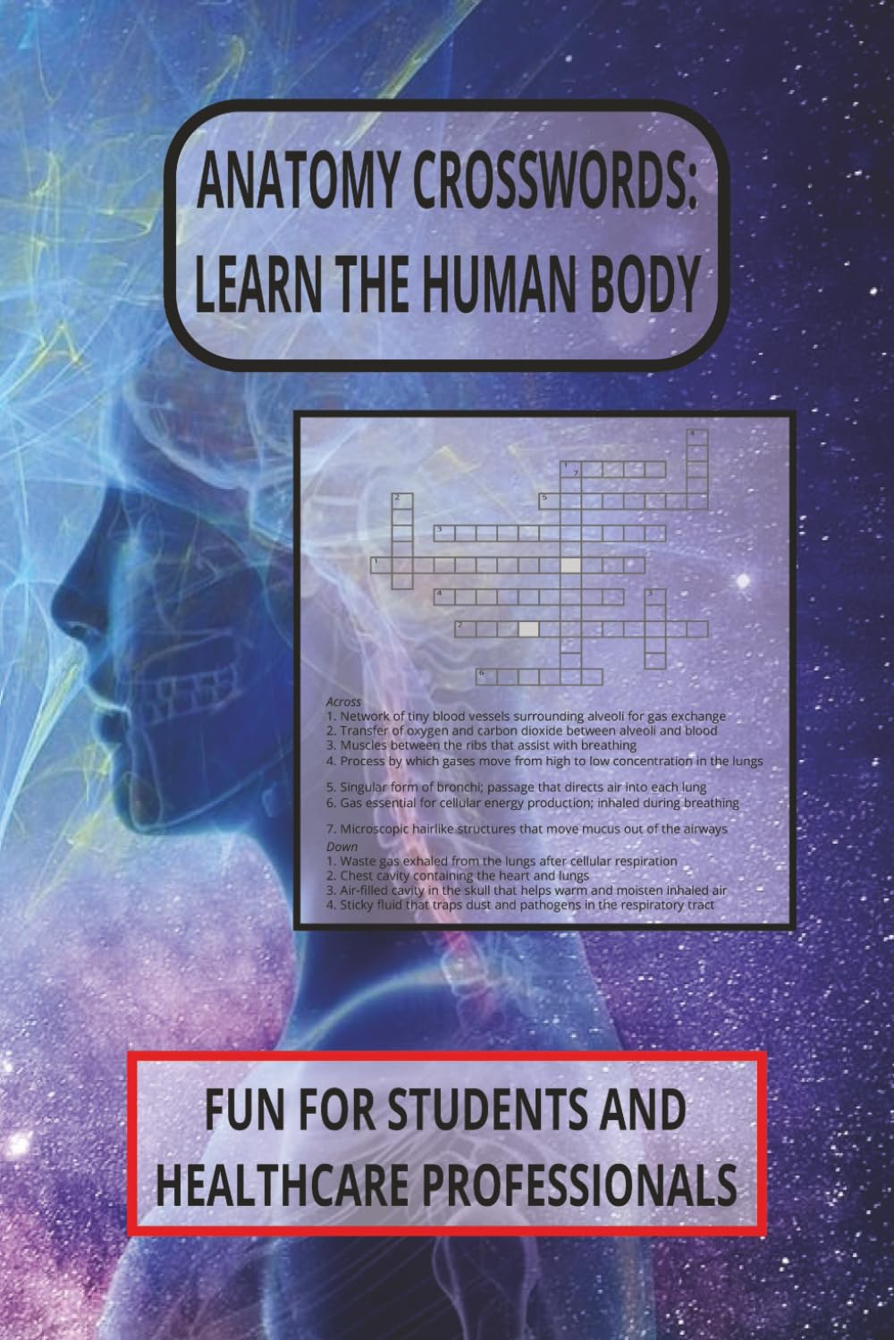 Anatomy Crosswords: Learn The Human Body: Crossword Puzzles with Easy to Read Print about the Human Body, Anatomy & Physiology and More | 6x9 inches, ... nursing students & healthcare professionals