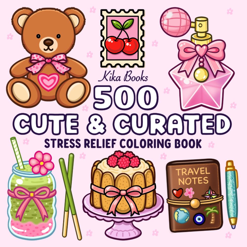 500 Cute & Curated: Bold and Easy Coloring Book for Adults and Teens-500 Adorable Things to Color, Curated Aesthetic Illustrations of Food, Fashion and Lifestyle for Relaxation and Stress Relief.