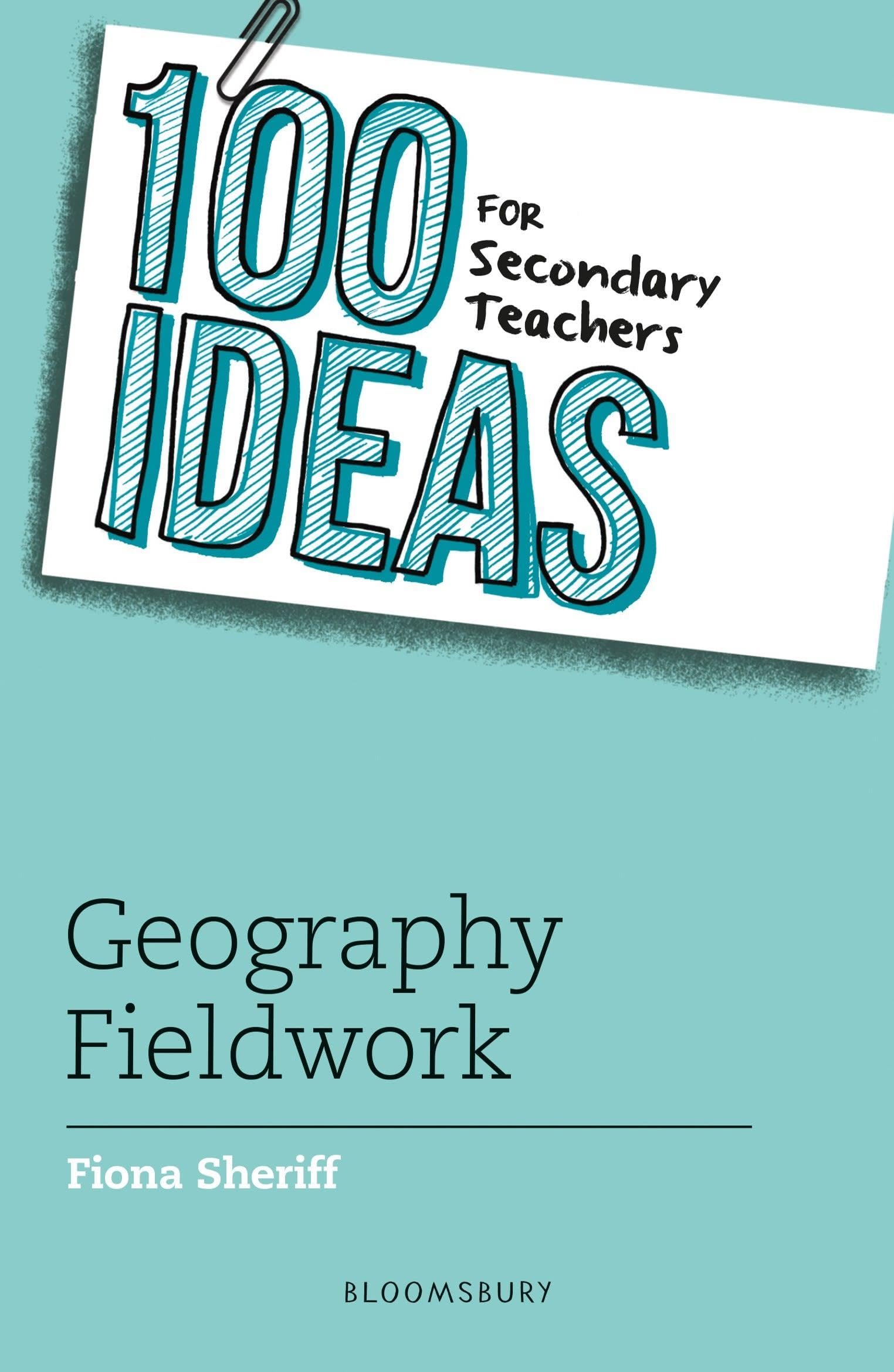 100 Ideas for Secondary Teachers: Geography Fieldwork by Fion... - 9781801994811