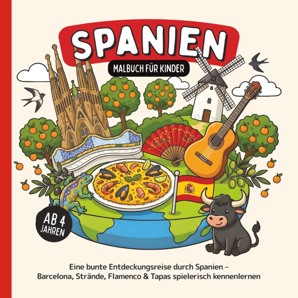 Spanien Malbuch für Kinder ab 4 Jahren: Eine bunte Entdeckungsreise durch Spanien – Barcelona, Strände, Flamenco & Tapas spielerisch kennenlernen (Länder-Malbücher für Kinder)