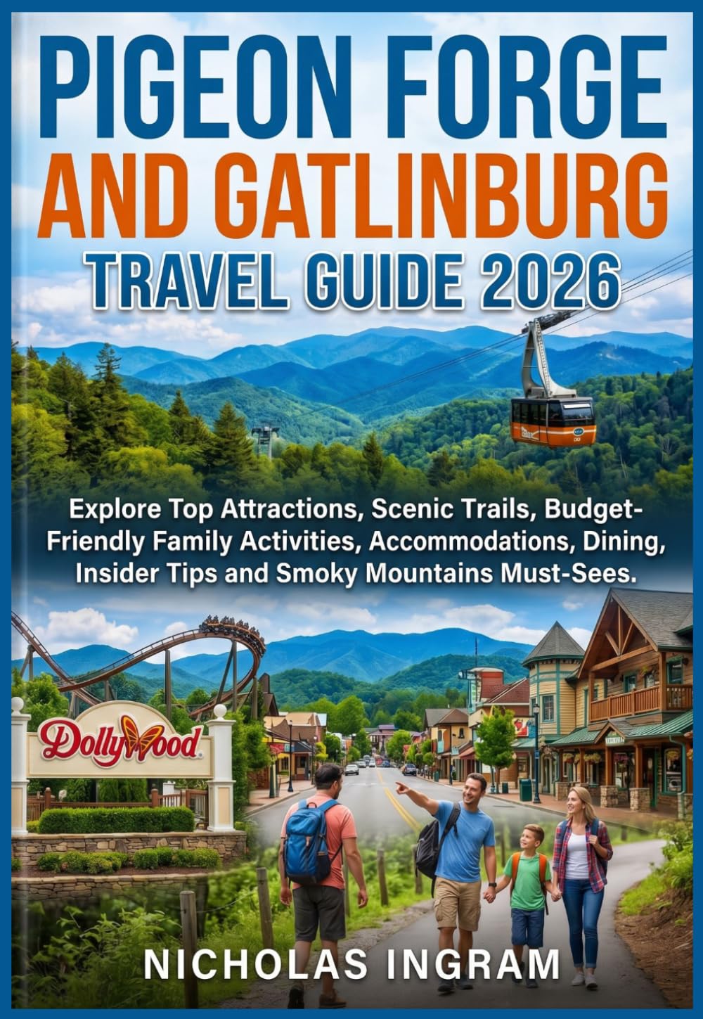 Pigeon Forge and Gatlinburg Travel Guide 2026: Explore Top Attractions, Scenic Trails, Budget-Friendly Family Activities, Accommodations, Dining, Insider Tips and Smoky Mountains Must-Sees.