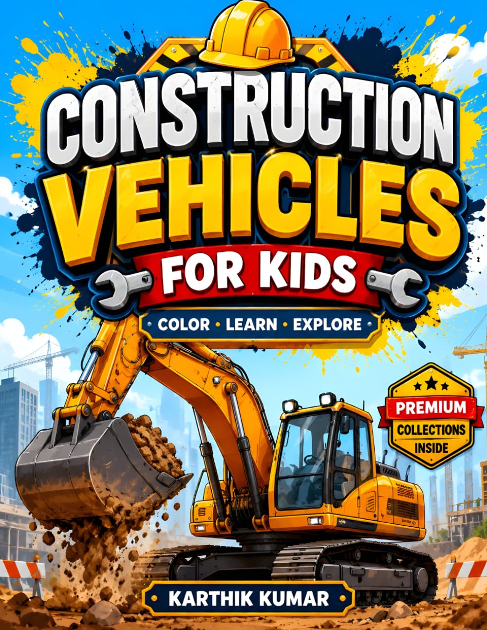 Construction Vehicles for Kids: Fun and Easy Excavator, Bulldozer, Dump Truck, Crane, and Construction Machine Coloring Pages for Kids, Teens, Adults, and Vehicle Lovers of All Ages