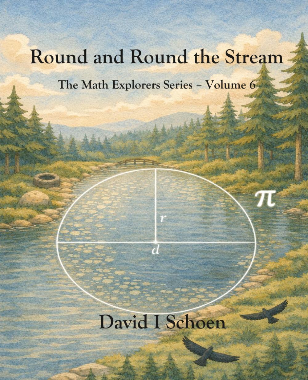 Round and Round the Stream: The Math Explorers Series - Volume 6 - Circles