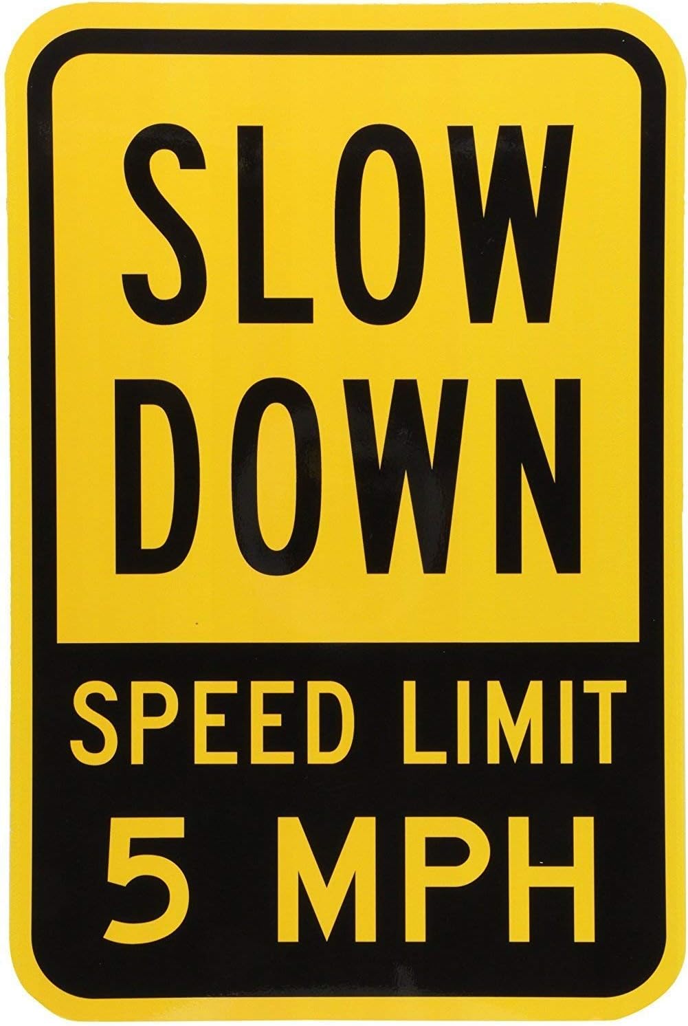 Glad graceTwo-Sided Aluminum Sign, Legend Slow Down - Speed Limit 5 MPH, 8" X 12" inch, Black on Yellow