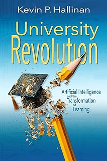University Revolution: Artificial Intelligence and the Transformation of Learning