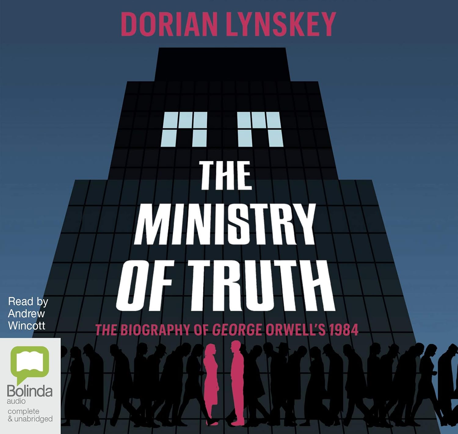 The Ministry Of Truth: A Biography of George Orwell's 1984 : Amazon.ca ...