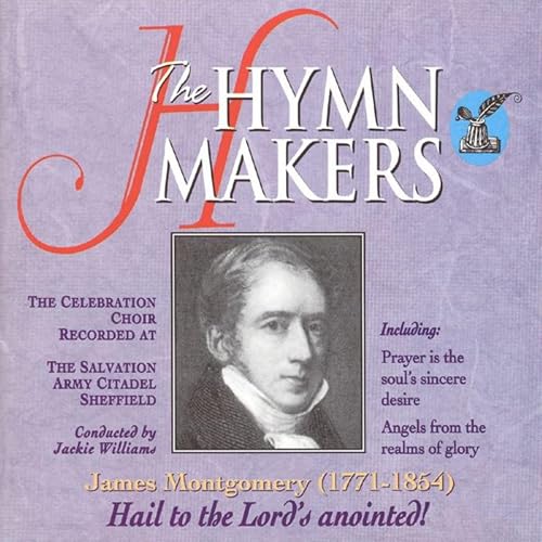 The Hymn Makers James Montgomery Hail To The Lord S Anointed By The Celebration Choir On Amazon Music Amazon Com You sometimes extract your favorite music from a cd. the hymn makers james montgomery hail