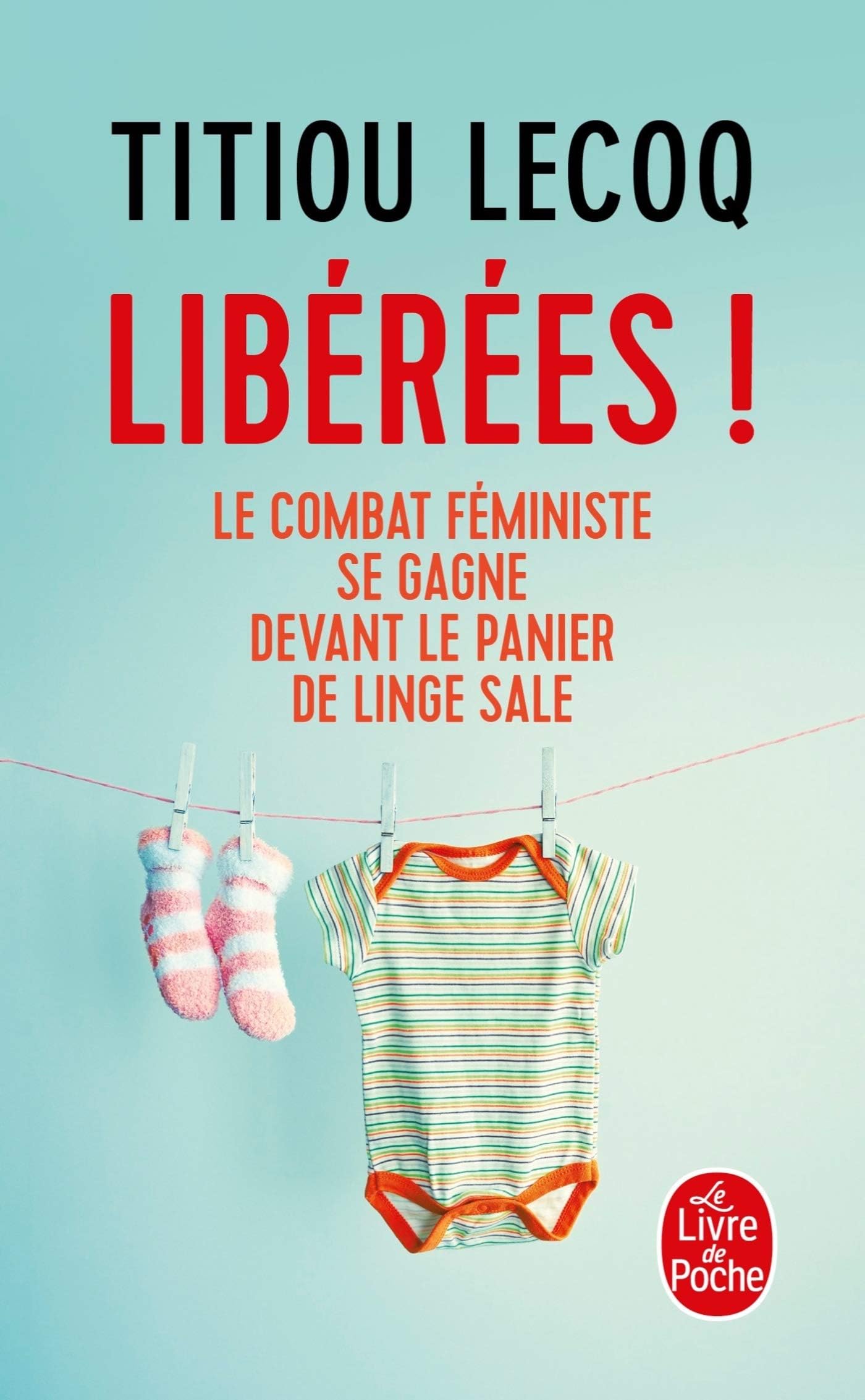 Libérées !: Le combat féministe se ga