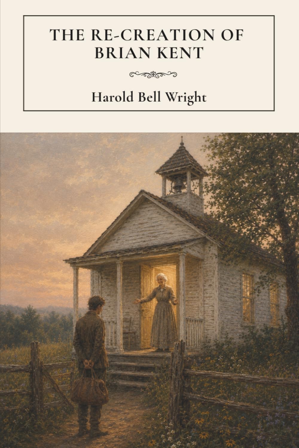 The Re-Creation of Brian Kent: A Classic Christian Novel of Hope and Redemption