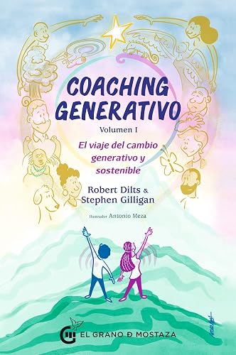 Coaching Generativo, Volumen I: El viaje del cambio generativo y sostenible (Spanish Edition)