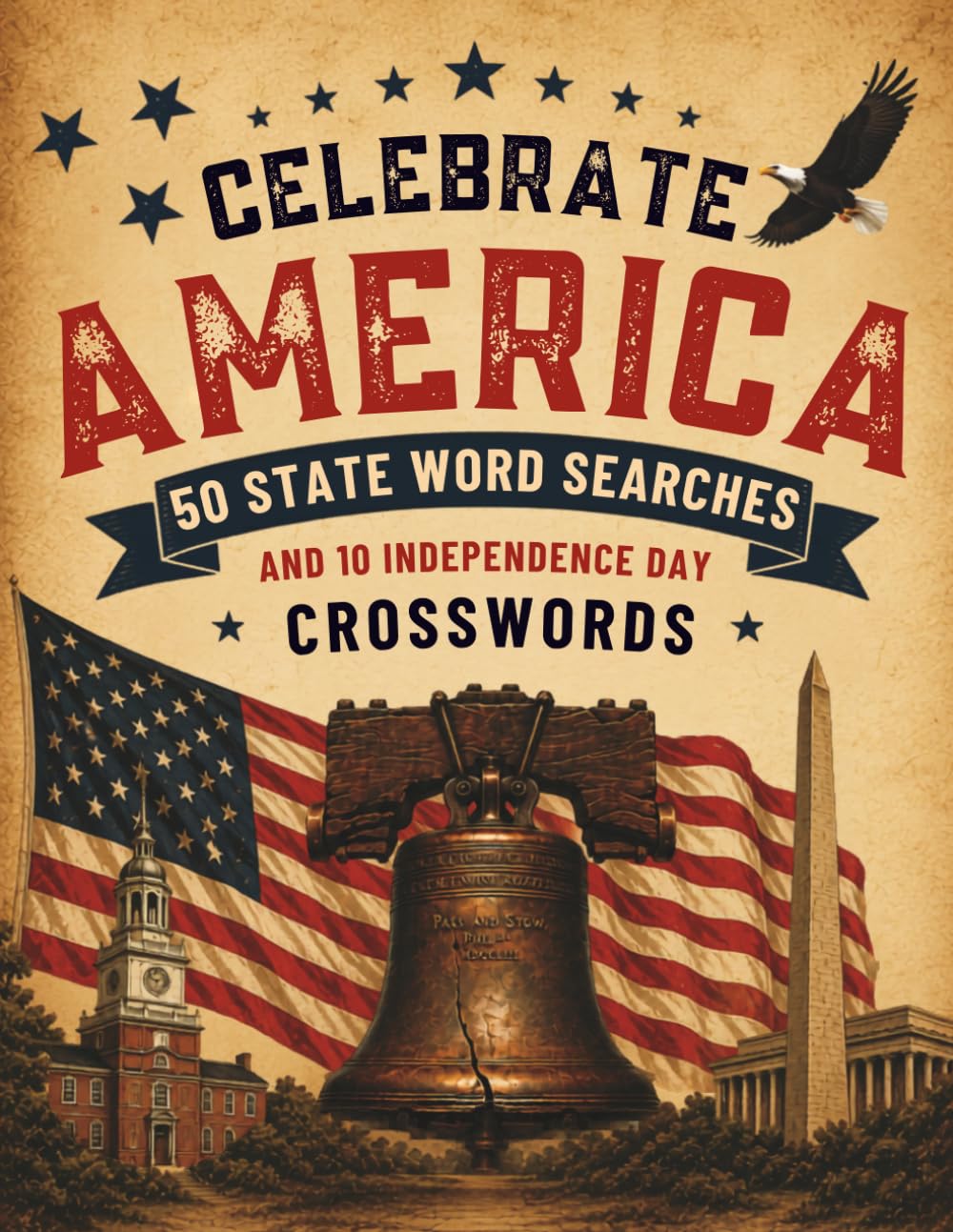 Celebrate America: 50 State Word Searches and 10 Independence Day Crosswords