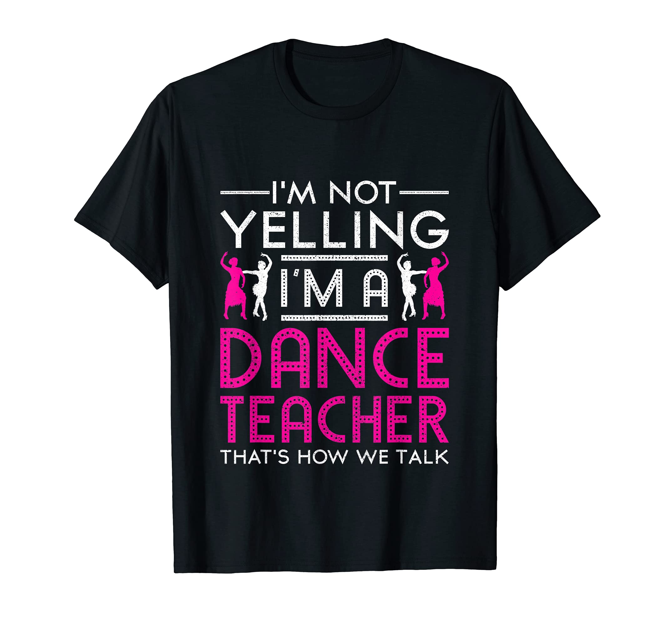 Im A Dance Teacher Dancing Dancer GiftT-Shirt