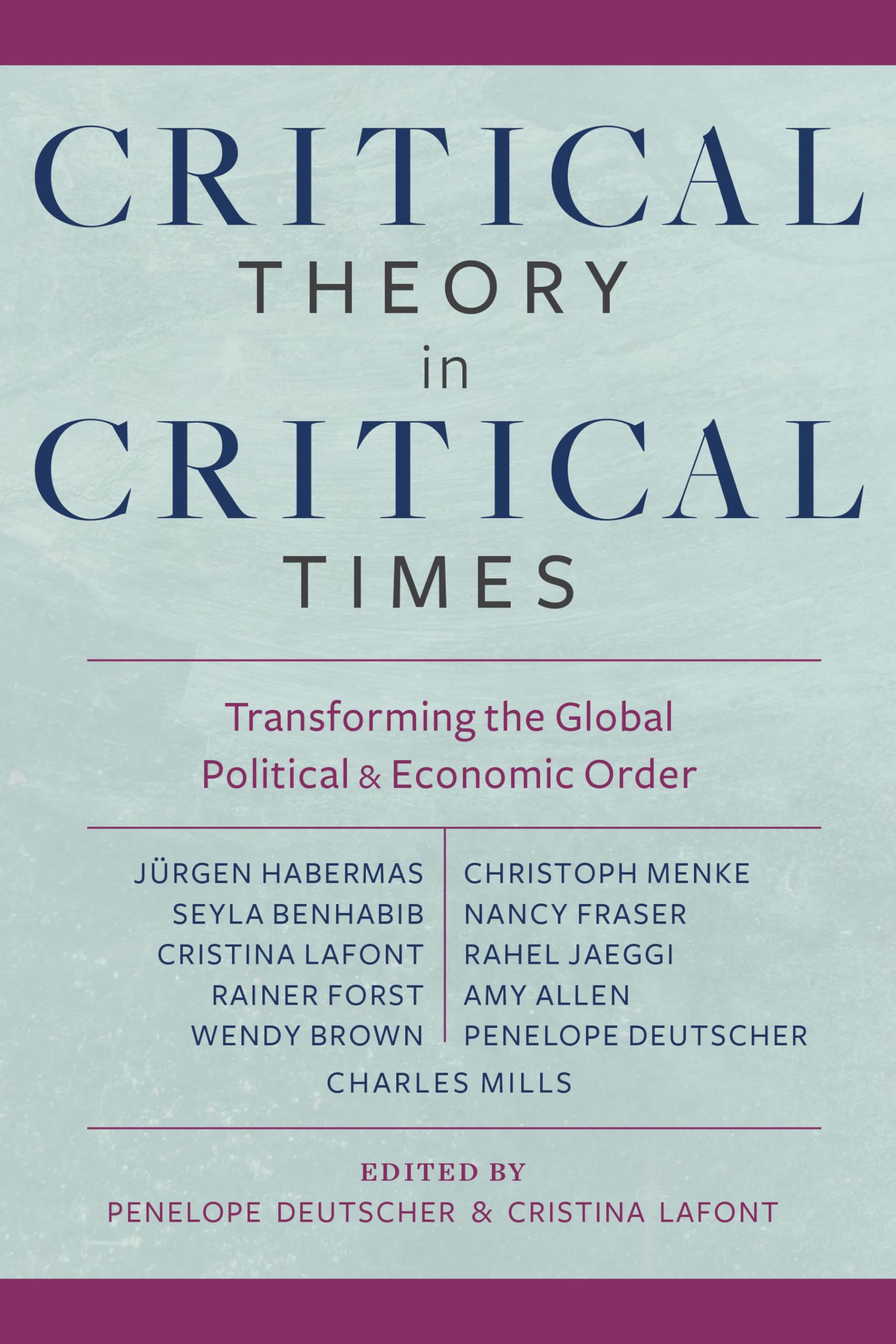 Critical Theory in Critical Times: Transforming the Global Political and Economic Order (New Directions in Critical Theory): 7