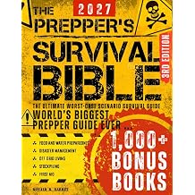 The Preppers Survival Bible The Ultimate Worst-Case Scenario Survival Guide | Food & Water Preparedness, Stockpiling, Disaster Management, First Aid, Bushcraft & Off-Grid Living