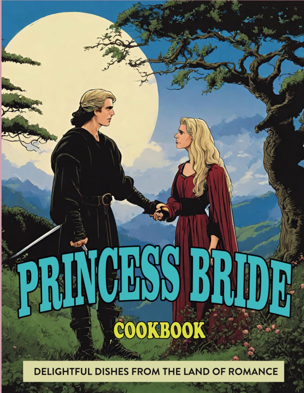 Princess Bride Cookbook: Delightful Dishes from the Land of Romance