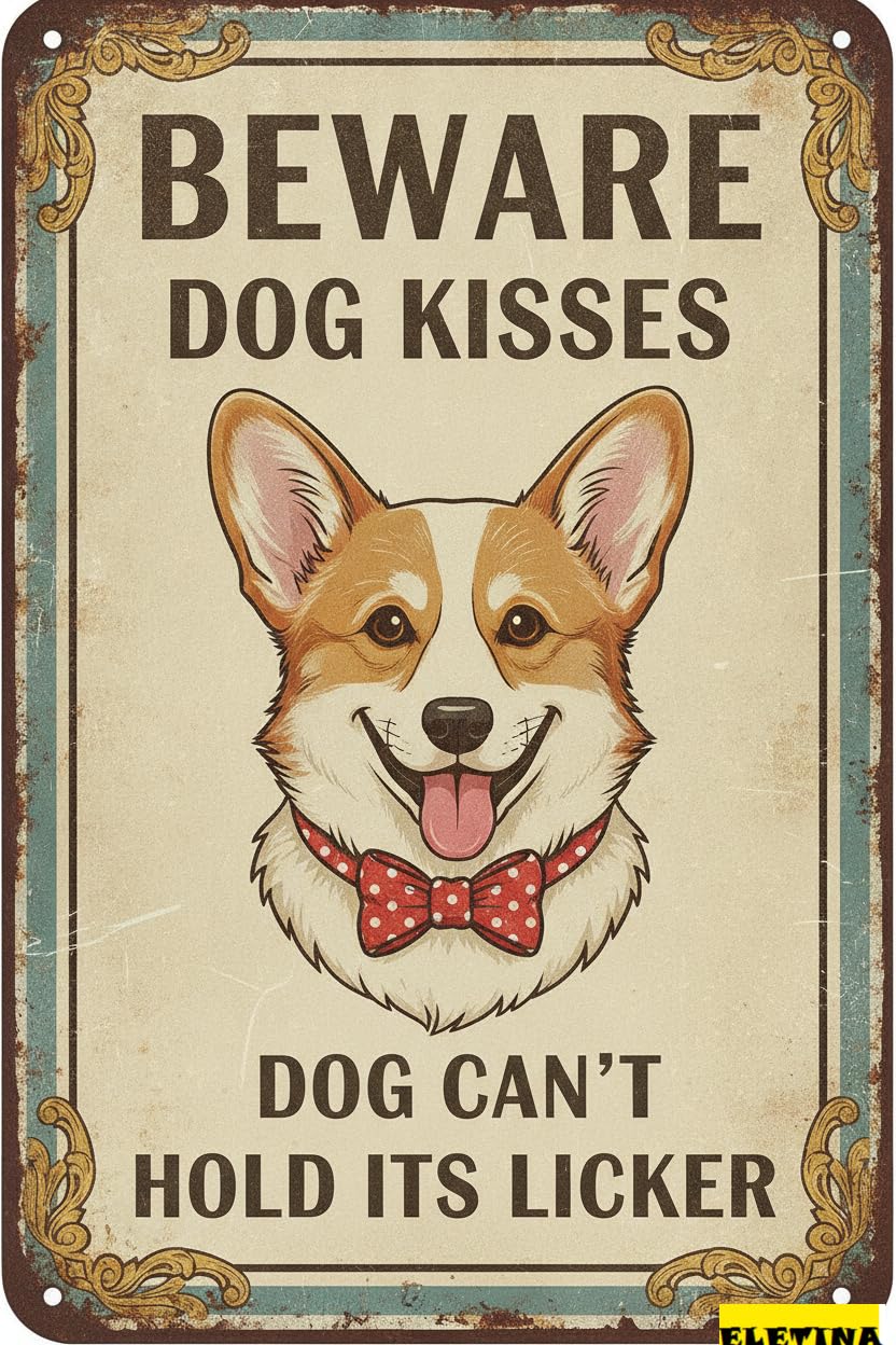 Beware Dog Kisses Corgi Dog Can't Hold Licker Metal Warning Sign Outdoor Parking Lot Street Road 8x12in