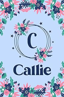 Callie Name: Pretty Floral Callie Journal for Girls, 6” x 9” 120 Pages, Blue, Pink and Teal Cute C Monogram Flower Lover Pattern, Beautiful Callie ... Callie Lined Journal, Diary or Notebook - Buy now