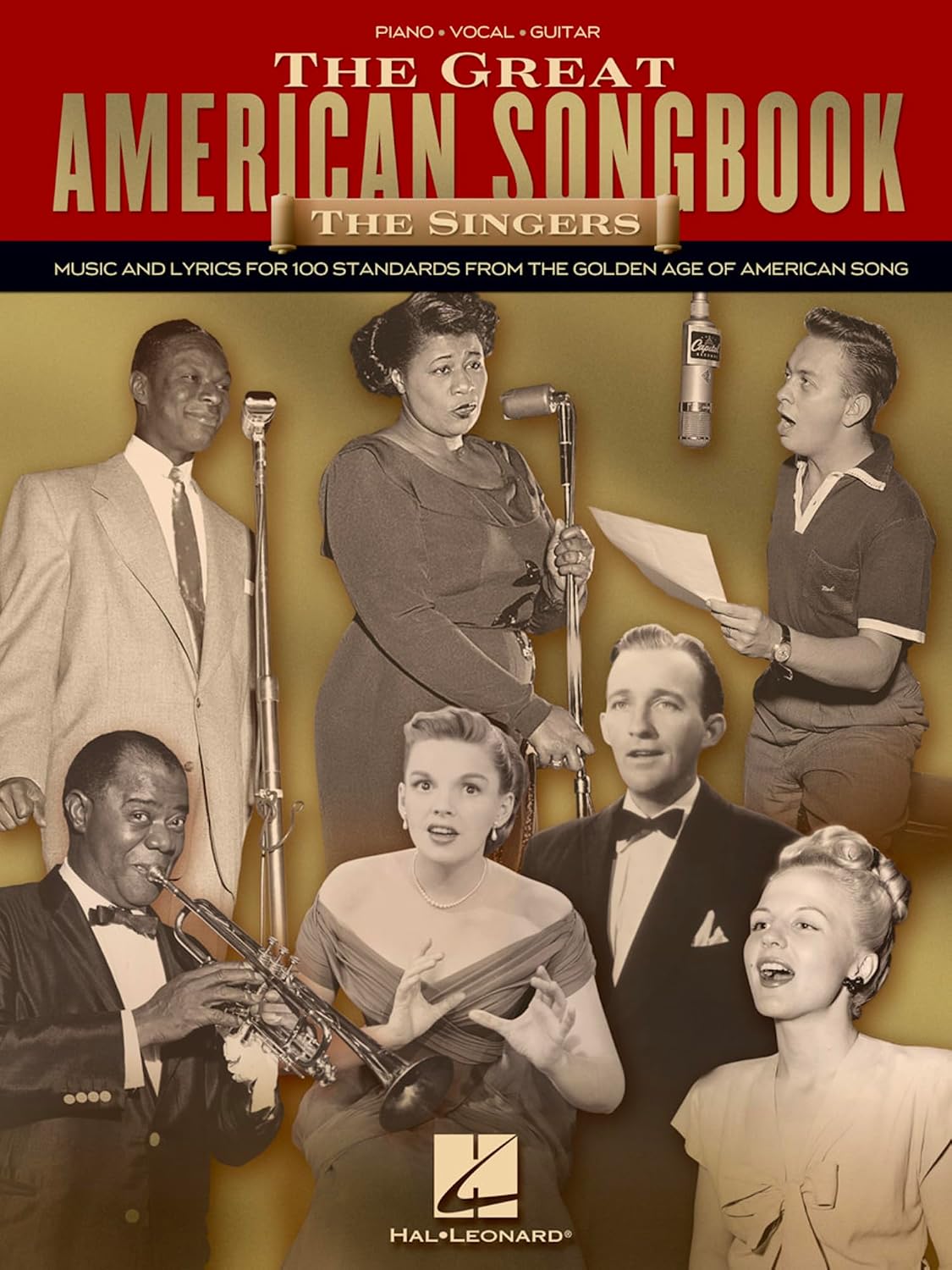 The Great American Songbook - The Singers: Music and Lyrics for 100 Standards from the Golden Age of American Song