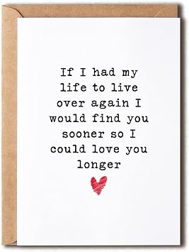 EdgarGifts If I Had My Life To Live Over Again I Would Find You Sooner So I Could Love You Longer - Love You Birthday Card - Romantic Anniversary Card