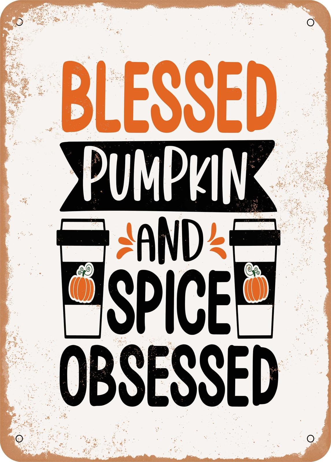 Miaomansenstore Metal Sign - Blessed Pumpkin And Spice Obsessed - Vintage Rusty Look Home Decor