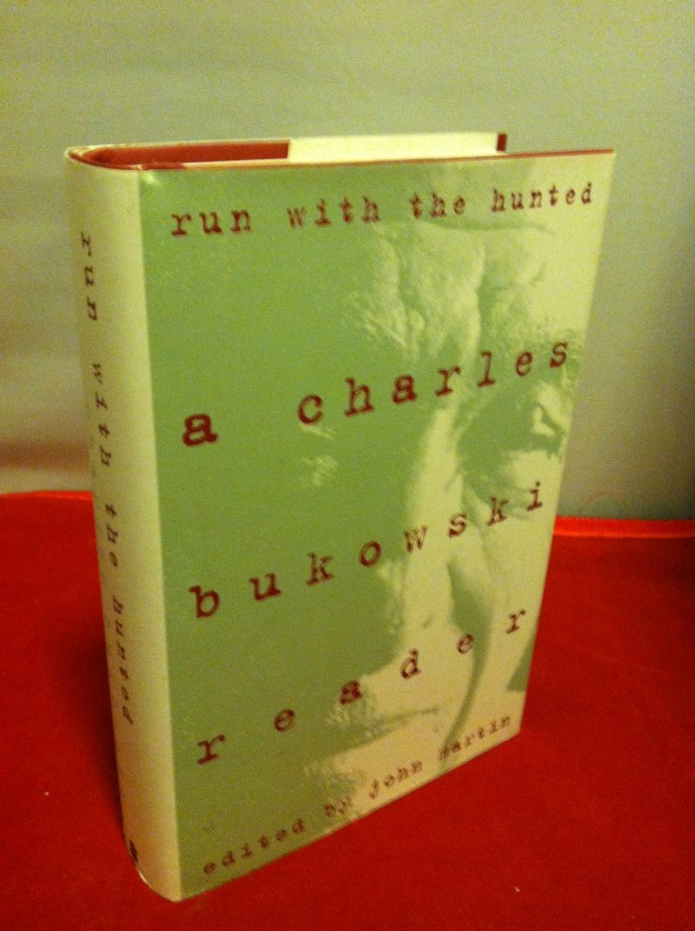 Run With The Hunted A Charles Bukowski Reader Bukowski, Charles