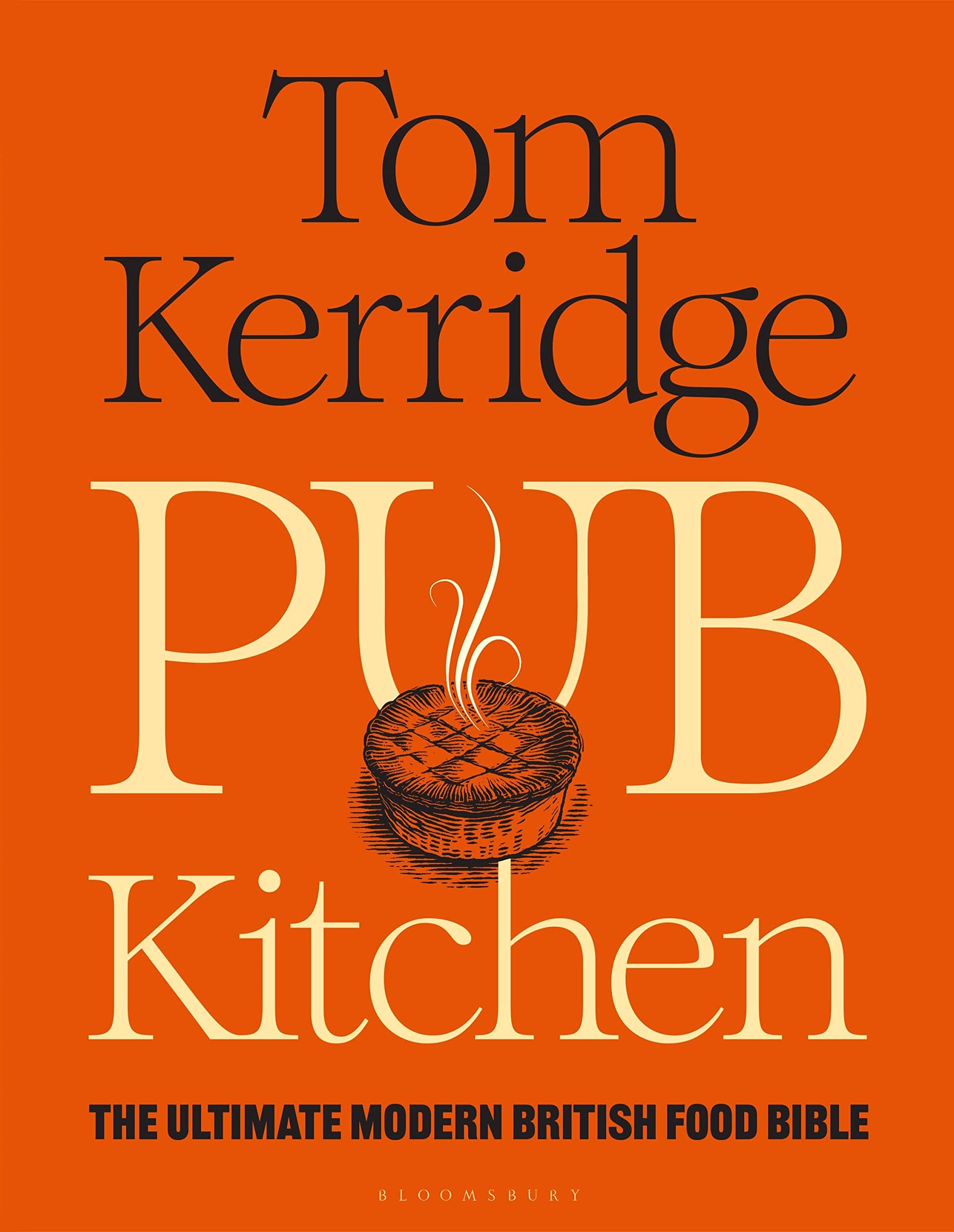 Pub Kitchen: The Ultimate Modern British Food Bible