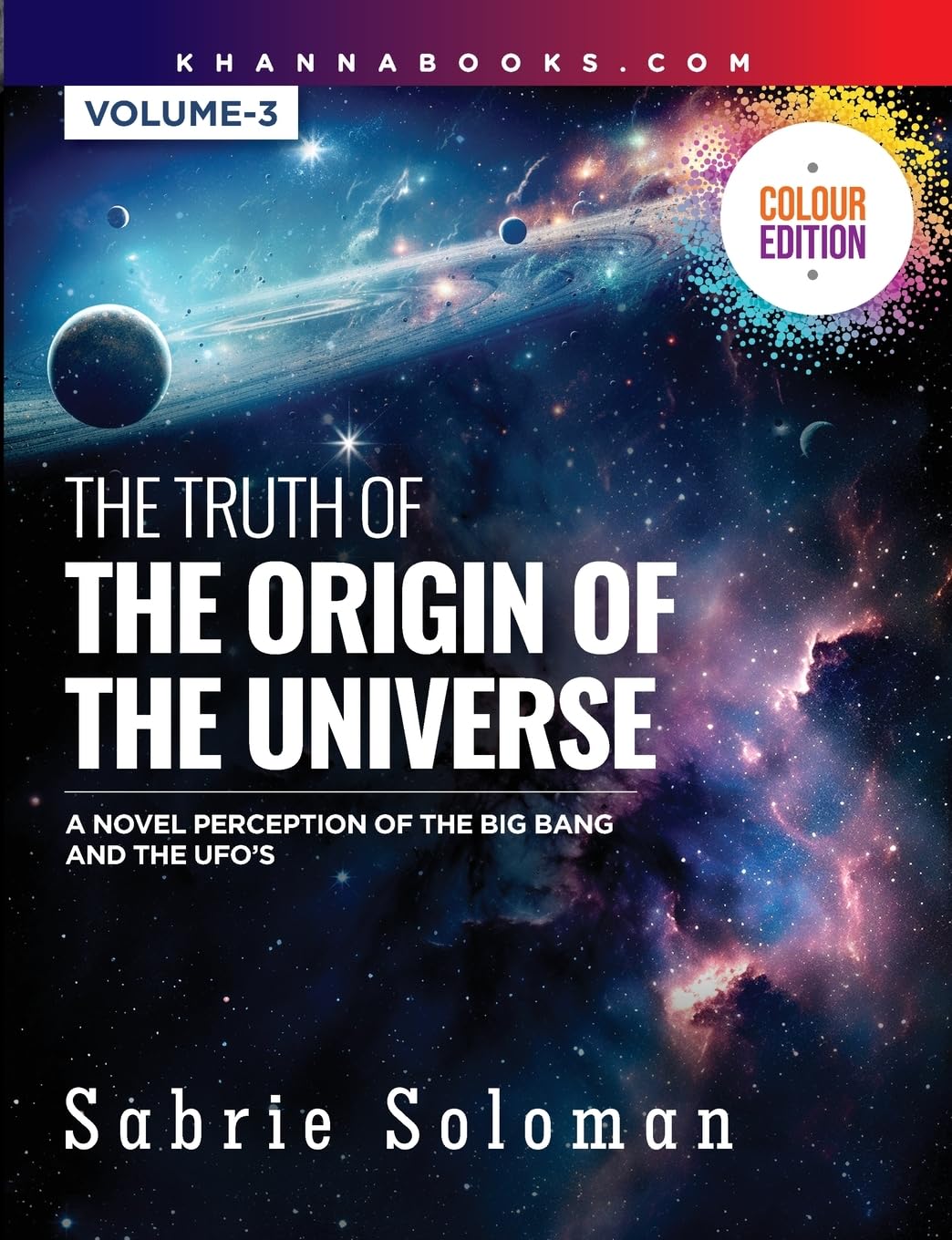 The Truth of the Origin of the Universe (a Novel Perception of the Big Bang and the Ufo's)