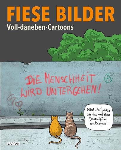 Fiese Bilder - Voll-daneben-Cartoons: Schwarzer Humor in Karikatur und Cartoon