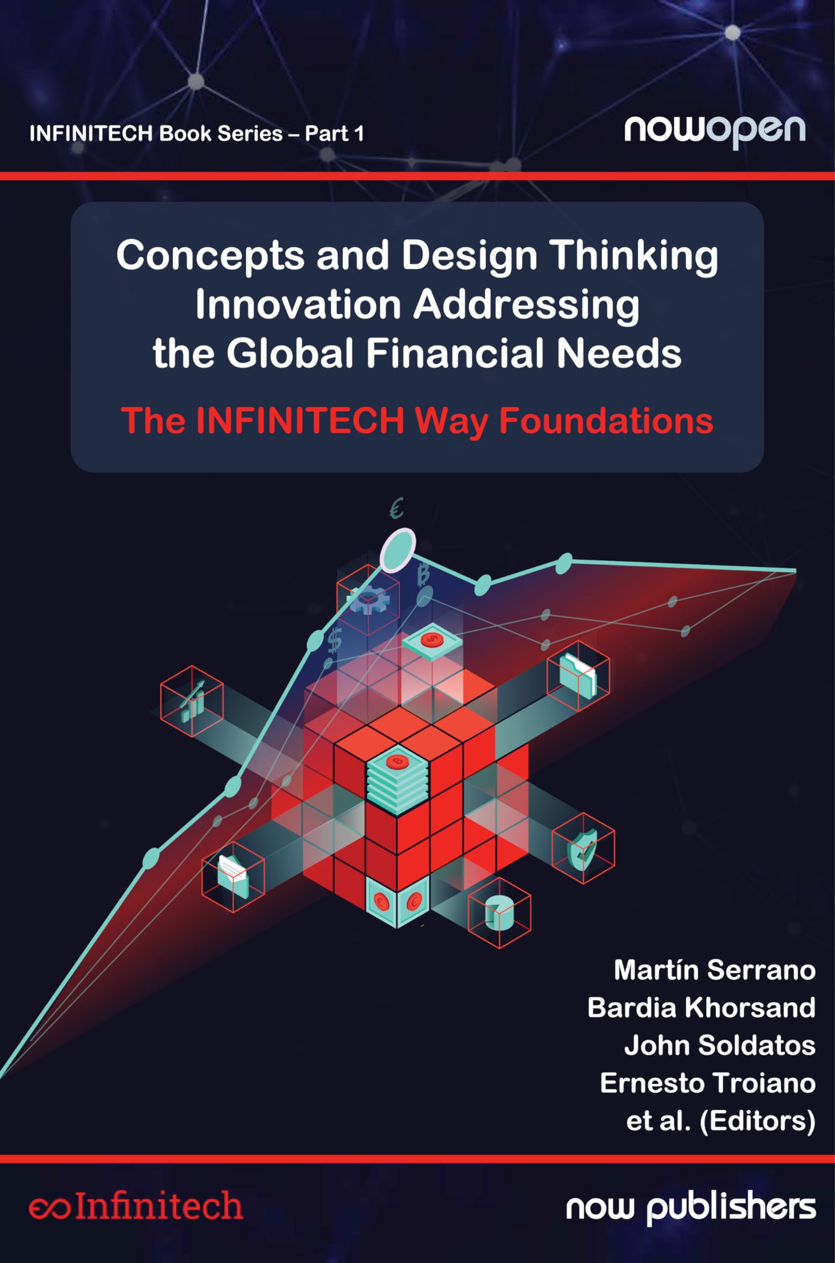 Concepts and Design Thinking Innovation Addressing the Global Financial Needs: The INFINTECH Way Foundations (NowOpen)
