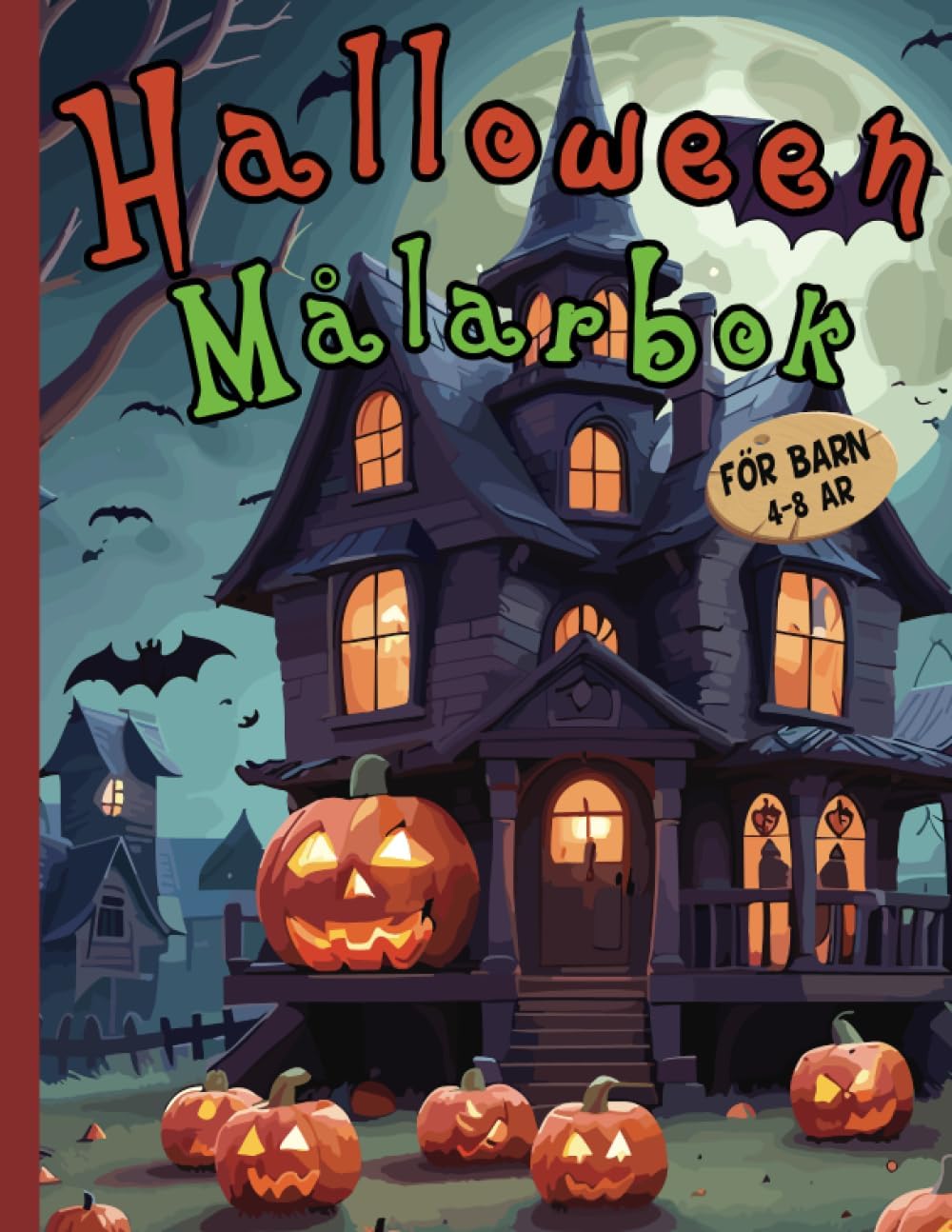 Independently published Halloween Målarbok för Barn 4-8 år: Coola Halloween-motiv (fladdermöss, pumpor, spöken, spökhus, coola djur och mer) för barn och unga att färglägga | för pojkar och flickor
