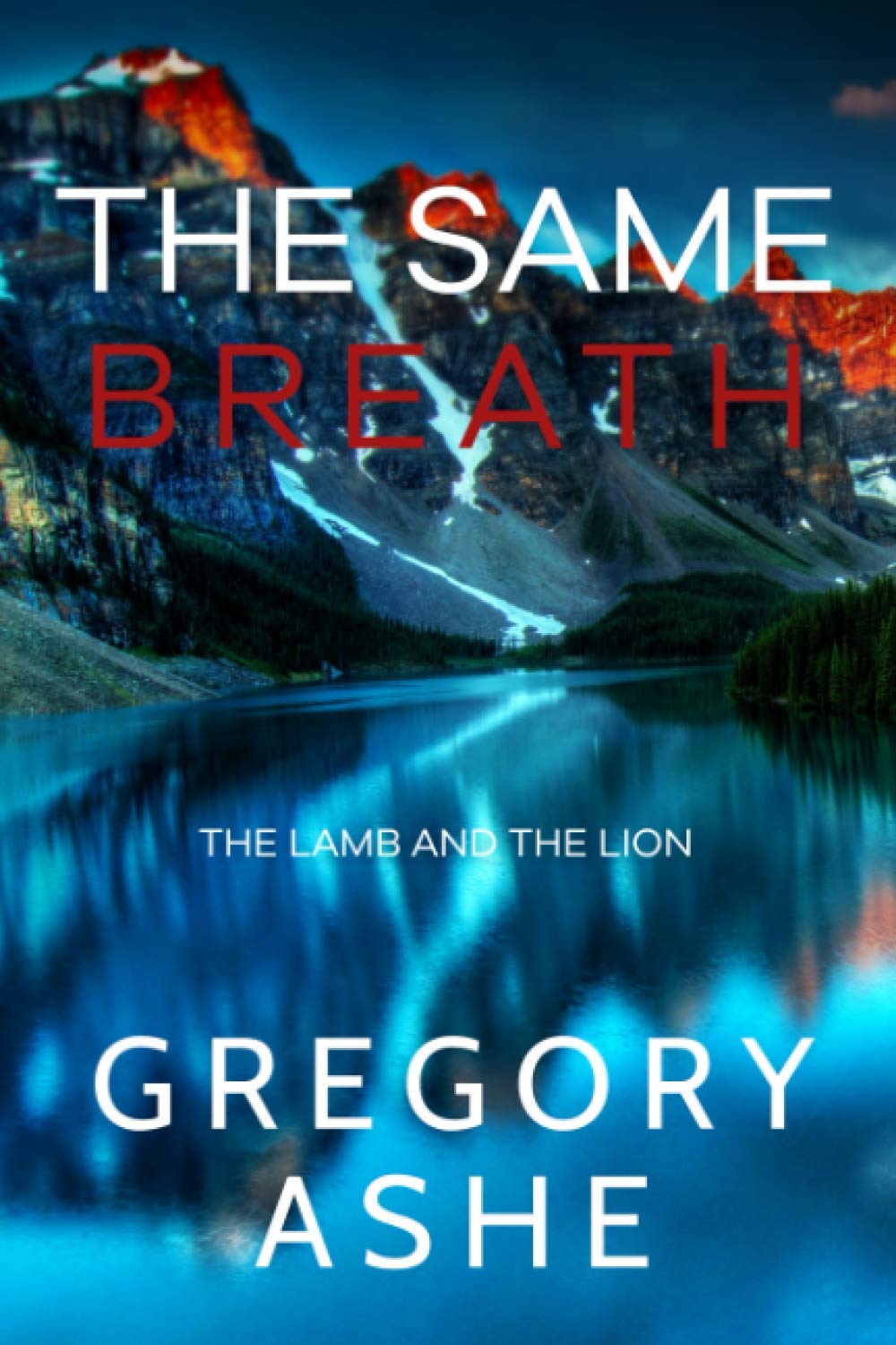 The Same Breath: 1 (The Lamb and the Lion)