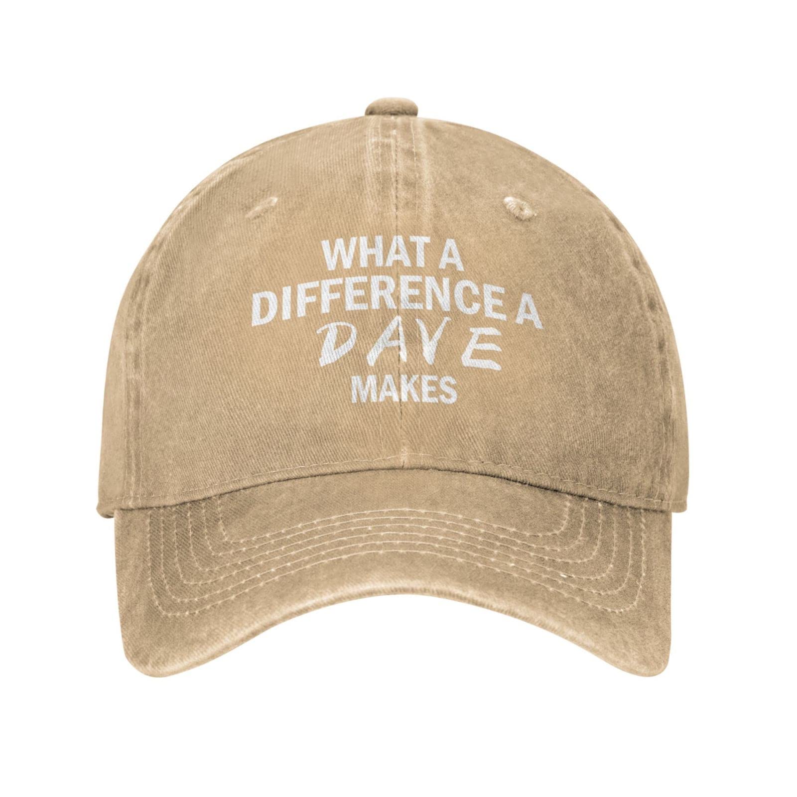 What A Difference A Dave Makes Hat Funny Saying David Hat Baseball Cap Adjustable Trucker Hats Outdoor Sports Caps Natural