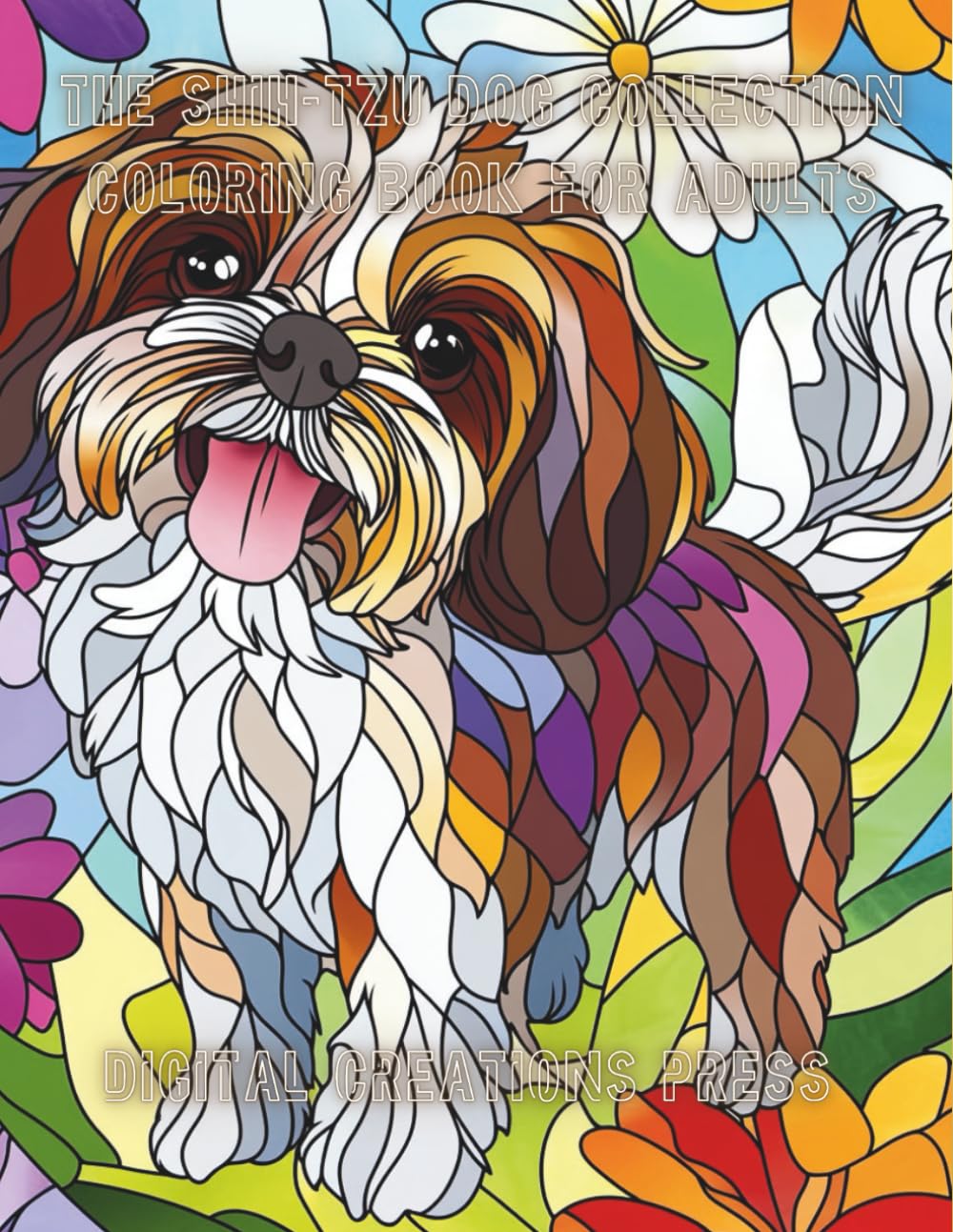THE SHIH TZU DOG COLLECTION COLORING BOOK FOR ADULTS: FOR AGES 15+