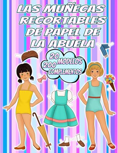 Las Muñecas Recortables de Papel de la Abuela: 40 Láminas con 20 Modelos y 200 Complementos de Ropa Vintage para Vestir a todo color a las Muñecas de ... Geriatría (Muñecas vintage) (Spanish Edition)