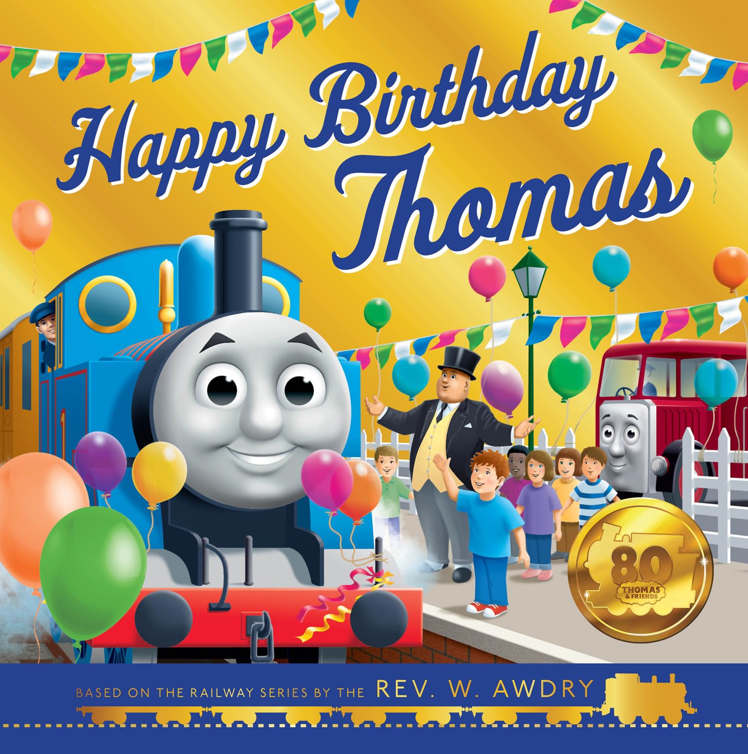 Thomas and Friends: Happy Birthday Thomas: An illustrated gift storybook perfect for young fans of trains and transport celebrating birthdays
