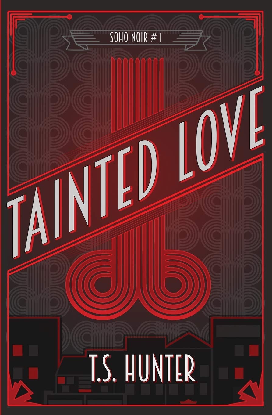 Tainted Love: Soho Noir Series #1